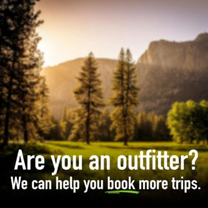 List your outfitting business in our Outfitter Directory